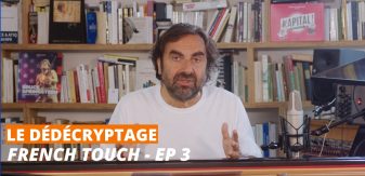 Le Dédécryptage : French Touch – Episode 3