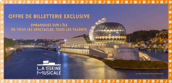 PROFITEZ D’AVANTAGES ET REMISES CRÉDIT MUTUEL SUR LA PROGRAMMATION DE LA SEINE MUSICALE