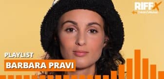 RIFFX.Hebdo : Playlist avec Barbara Pravi