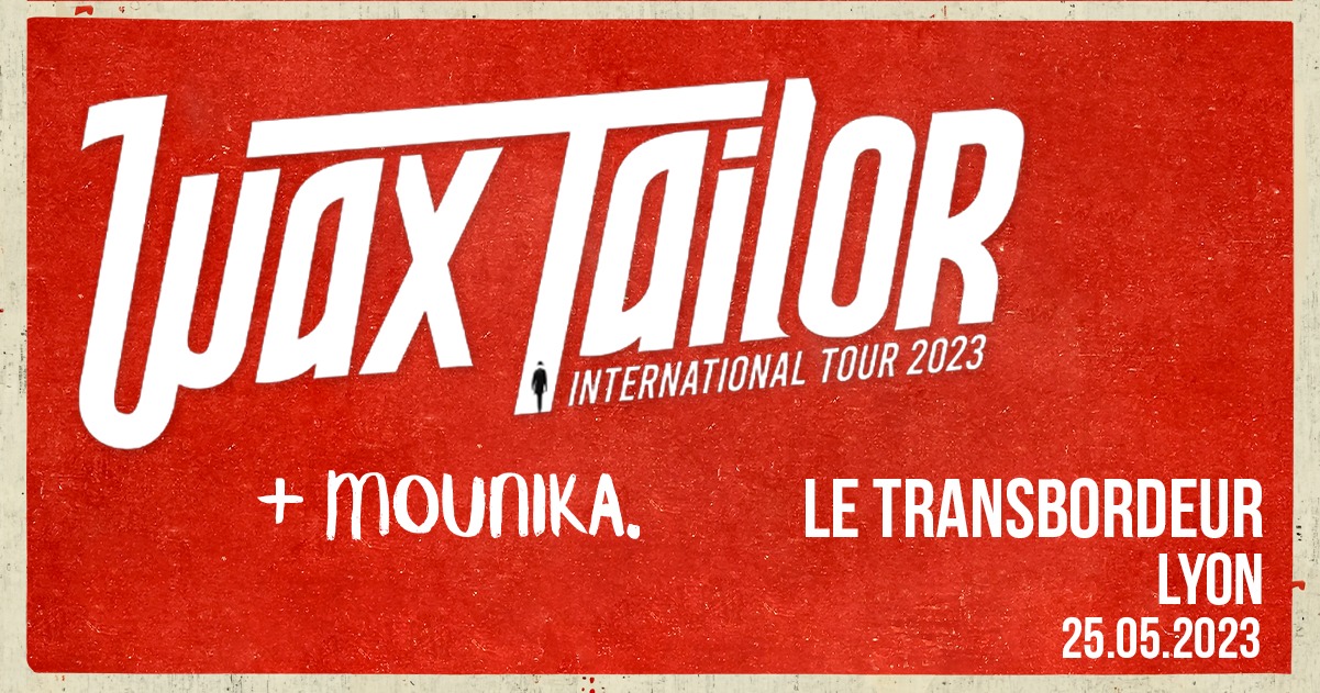 Bann Wax Tailor Mounika Transbordeur Concert Lyon Le Bazar Totaal Rez 2023
