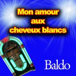 Pochette Baldo Mon Amour Aux Cheveux Blancs Tunecore